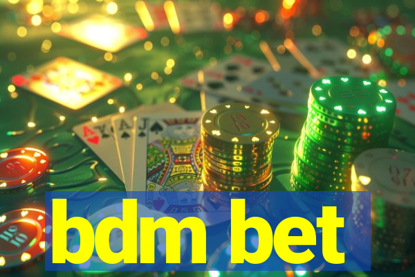 bdm bet